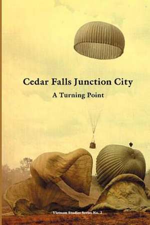 Cedar Falls Junction City: A Turning Point de Bernard W. Rogers