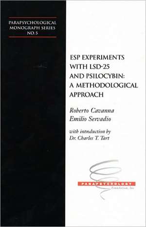 ESP Experiments with LSD-25 and Psilocybin: A Methodological Approach de Roberto Cavanna