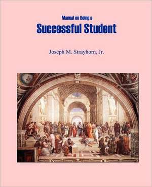 Manual on Being a Successful Student de Joseph Mallory Strayhorn