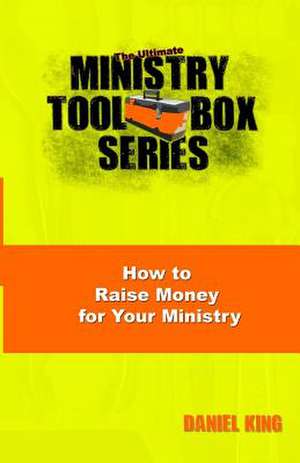 How to Raise Money for Your Ministry de Daniel King