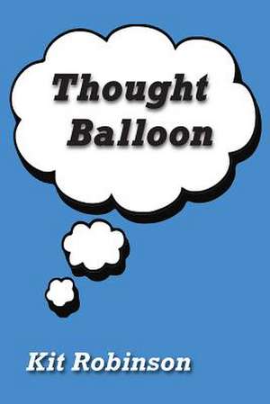 Thought Balloon de Kit Robinson