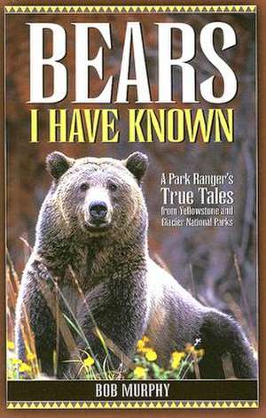 Bears I Have Known de Bob Murphy