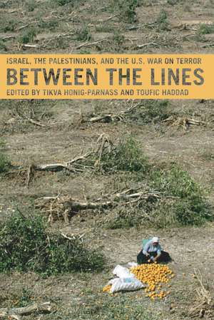 Between The Lines: Israel, the Palestinians and the US War on Terror de Toufic Haddad