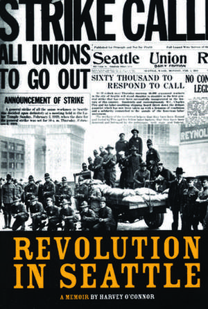 Revolution In Seattle: A Memoir de Harvey O'Connor