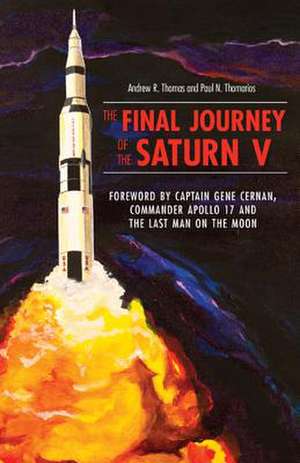 The Final Journey of the Saturn V de Andrew Thomas