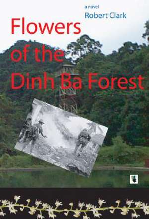 Flowers of Dinh Ba Forest de Robert Clark