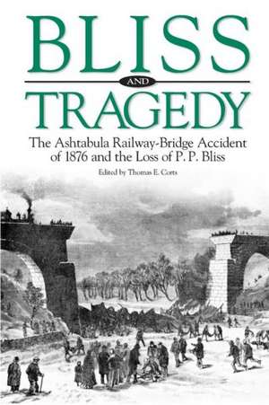 Bliss and Tragedy: The Ashtabula Railway-Bridge Accident of 1876 and the Loss of P.P. Bliss