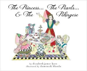 The Princess...The Pearls...and The Pekingese de Elizabeth Jamie Katz