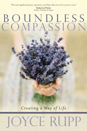 Boundless Compassion de Joyce Rupp