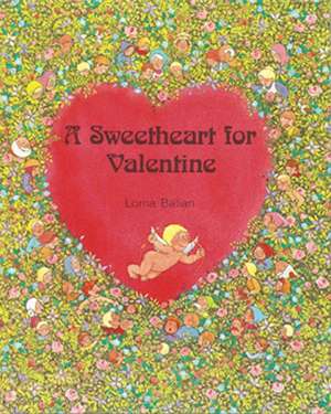 A Sweetheart for Valentine de Lorna Balian