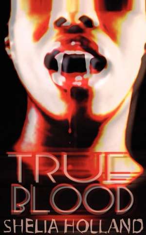 True Blood de Shelia Holland