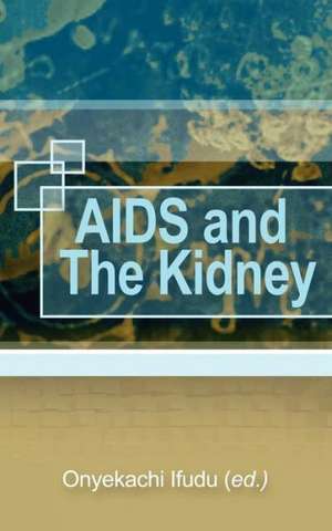 AIDS and the Kidney de Onyekachi Ifudu