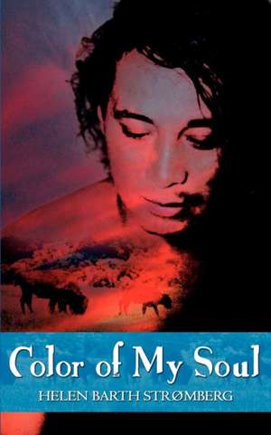 Color of My Soul de Helen Barth Stromberg