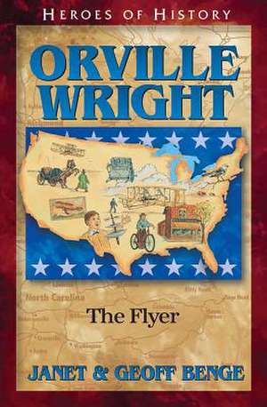 Orville Wright: The Flyer de Janet Benge