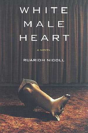 White Male Heart de Ruaridh Nicoll