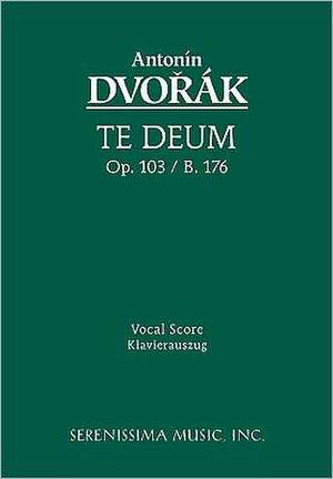Te Deum, Op.103 de Antonin Dvorák