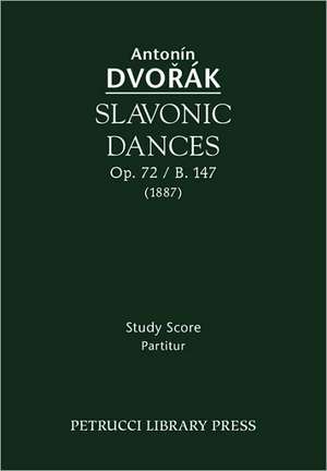 Slavonic Dances, Op. 72 / B. 147 - Study Score: 112/2 - Study Score de Otakar Sourek