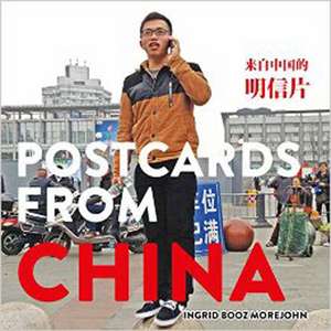 Postcards from China de Ingrid Booz Morejohn