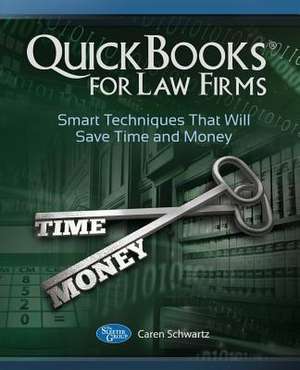 QuickBooks for Law Firms de Caren Schwartz