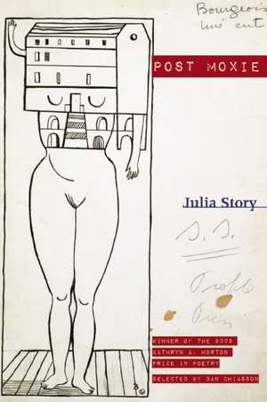 Post Moxie: Poems de Julia Story