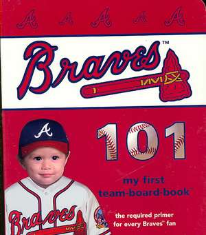 Atlanta Braves 101 de Brad M. Epstein