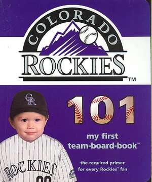 Colorado Rockies 101 de Brad M. Epstein