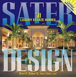 Sater Design: 30 Luxury Estate Homes de Dean Foster