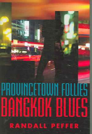 Provincetown Follies, Bangkok Blues de Randall Peffer