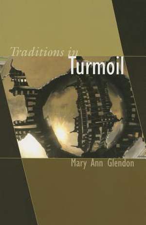 Traditions in Turmoil de Mary Ann Glendon