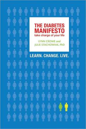 The Diabetes Manifesto: Take Charge of Your Life de Lynn Crowe