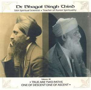 True are Two Paths, One of Descent, One of Ascent de Dr. Bhagat Singh Thind