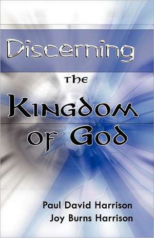 Discerning the Kingdom of God: Walking in the Ways of God