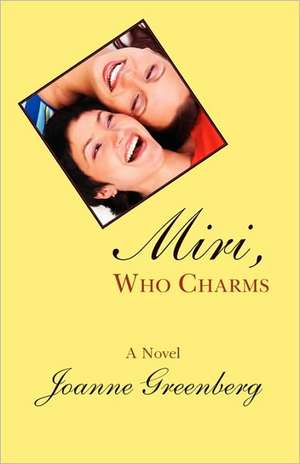 Miri, Who Charms de Joanne Greenberg