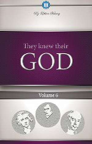 They Knew Their God Volume 6 de Lillian G. Harvey