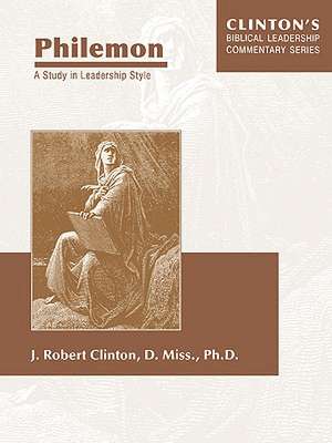 Philemon--A Study in Leadership Style de J. Robert Clinton