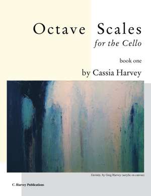 Octave Scales for the Cello, Book One de Cassia Harvey