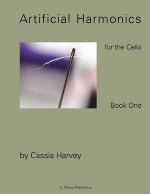 Artificial Harmonics for the Cello, Book One de Cassia Harvey