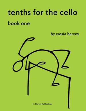 Tenths for the Cello, Book One de Cassia Harvey