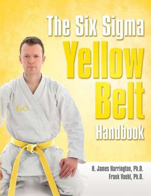 The Six SIGMA Yellow Belt Handbook de H. James Harrington