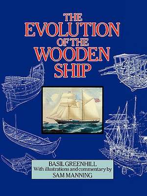 The Evolution of the Wooden Ship de Basil Greenhill