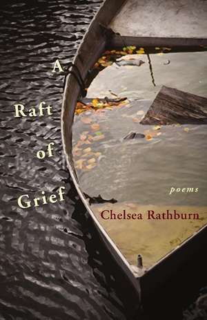 A Raft of Grief de Chelsea Rathburn