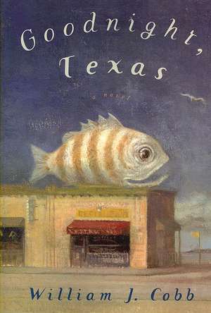 Goodnight Texas de William J. Cobb