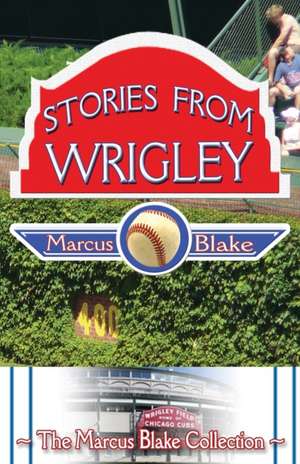 Stories from Wrigley de Marcus Blake