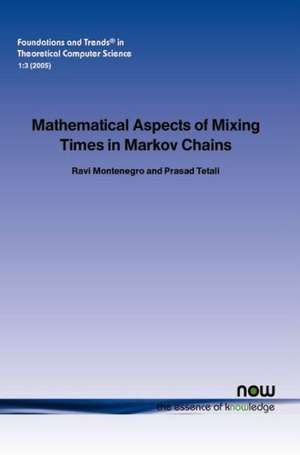 Mathematical Aspects of Mixing Times in Markov Chains de Ravi Montenegro