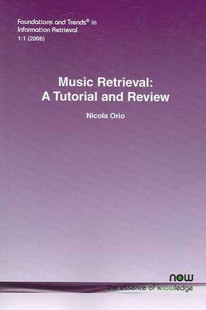 Music Retrieval: A Tutorial and Review de Nicola Orio