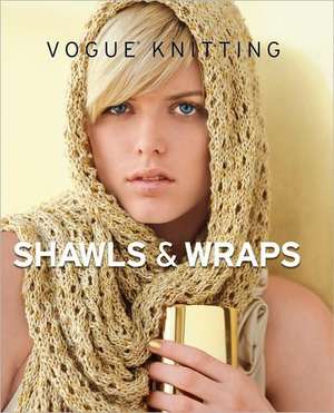 Vogue Knitting Shawls & Wraps de Vogue Knitting Magazine