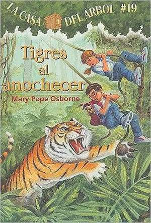 Tigres al Anochecer = Tigers at Twilight de Mary Pope Osborne