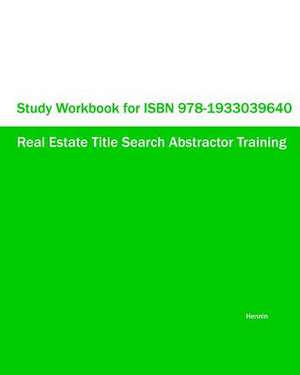 Study Workbook for ISBN 978-1933039640 Real Estate Title Search Abstractor Training