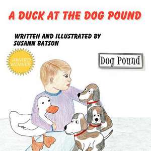 A Duck at the Dog Pound de Susann Batson