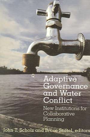 Adaptive Governance and Water Conflict: New Institutions for Collaborative Planning de John T. Scholz